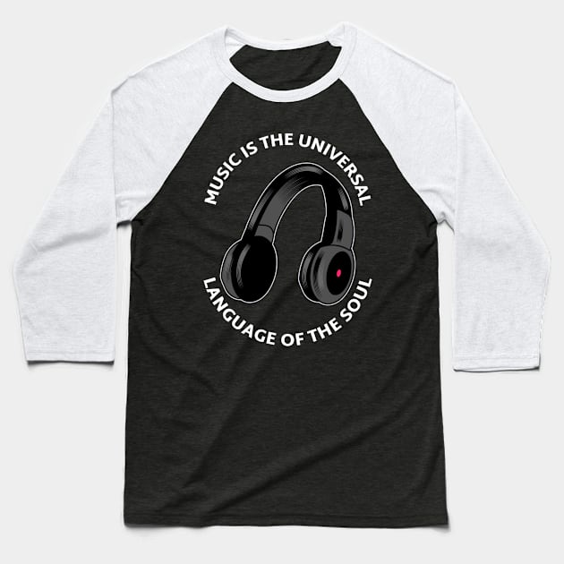 Music is The Universal Language of the Soul. Baseball T-Shirt by DjurisStudio